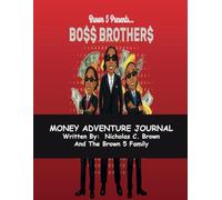 Money Adventure Journal (The Brown 5 Presents : BO$$ BROTHER$)