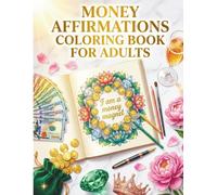 Money Affirmations Coloring Book for Adults: 50 Bold & Easy Prosperity Designs with Powerful Money Manifestation Quotes - Large Print Stress-Relief & Abundance Mindset Therapy
