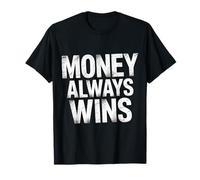 Money Always Wins Éxito de la mentalidad de Efectivo |- Camiseta