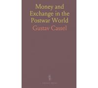 Money and Exchange in the Postwar World: How inflation, wages, and policy after 1914 shape a country’s currency value