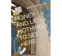 MONEY AND LIES NOTHING TO SEE HERE