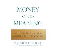 Money and Meaning: What I've Learned from Advising the Very Wealthy