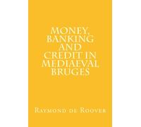 Money, Banking and Credit in Mediaeval Bruges