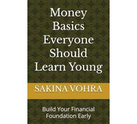 Money Basics Everyone Should Learn Young: Build Your Financial Foundation Early