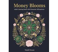 Money Blooms: Adult Coloring Book with Financial Affirmations | Stress Relief & Wealth Mindset for Women