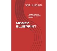 MONEY BLUEPRINT: TRANSFORM YOUR RELATIONSHIP WITH MONEY