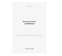 Money Boundaries Lab Manual: A 30-Day Textbook For Calm Wealth And Clean Relationships (Money Protocol Lab Manuals)