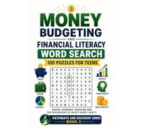 Money, Budgeting and Financial Literacy Word Search: 100 Puzzles for Teens: Saving, Spending, Investing and the Psychology of Smart Money Habits - ... Series - Word Search Puzzle Books for Teens)