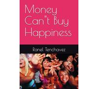 Money Can"t Buy Happiness