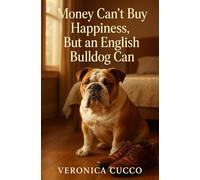 Money can't buy happiness, but an English bulldog can.
