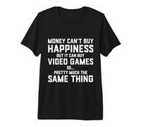 Money Can't Buy Happiness But It Can Buy Video Games Joke Camiseta Premium