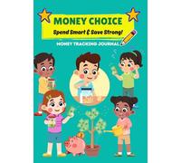 Money Choice: Spend Smart & Save Strong