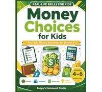 Money Choices for Kids: Real-Life Money Scenarios About Saving, Spending, Budgeting, and Smart Decisions for Grades 4-6 (Real-Life Skills for Kids)