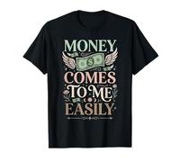 Money Comes To Me Easily Manifestación de Riqueza Camiseta