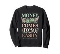 Money Comes To Me Easily Manifestación de Riqueza Sudadera