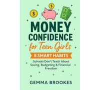 Money Confidence for Teen Girls: 8 Smart Habits Schools Don’t Teach About Saving, Budgeting & Financial Freedom