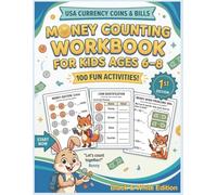 Money Counting Workbook for Kids Ages 6-8: Learn to Count Coins and Bills, Add & Subtract Money, Make Change, and Build Real-Life Money Skills with Fun Activities