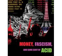 Money, Fascism And Some Sort Of Acid [USA] [Blu-ray]