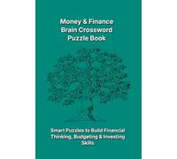 Money & Finance Brain Crossword Puzzle Book: Smart Puzzles to Build Financial Thinking, Budgeting & Investing Skills
