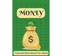 Money: Financial Wordsearch for Adults: Money Word Search Puzzles: Word Searches with easy to Read Print about Money, Finance, Investments and More ... a Gift for Vacations, Holidays and Free Times