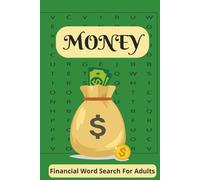 Money: Financial Wordsearch for Adults: Money Word Search Puzzles: Word Searches with easy to Read Print about Money, Finance, Investments and More ... a Gift for Vacations, Holidays and Free Times