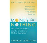 Money For Nothing: The South Sea Bubble and the Invention of Modern Capitalism