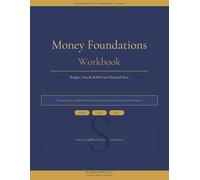 Money Foundations Workbook: Budget, Save & Build Your Financial Base