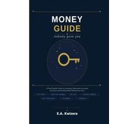 Money Guide Nobody Gave You: A Plain-English Guide to Investing, Retirement Accounts, Insurance, and Building Real Wealth from Zero