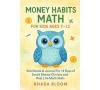 Money Habits Math for Kids Ages 7-12: Workbook & Journal for 14 Days of Smart Money Choices and Real-Life Math Skills