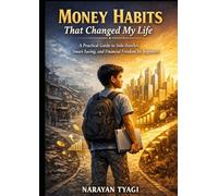Money Habits That Changed My Life: Money Habits That Changed My Life A Practical Guide to Side Hustles, Smart Saving, and Financial Freedom for Beginners