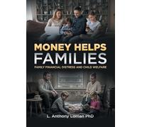 Money Helps Families: Family Financial Distress and Child Welfare
