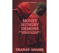 Money Hungry Demons: If You're Not At The Table, You're On The Menu