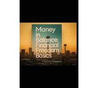 Money in Balance: Financial Freedom Basics (Thrive Equilibrium)