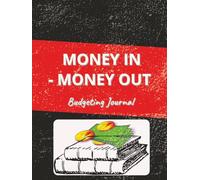 Money In - Money Out Budgeting Journal: by Miss Cerulyn Liani Tobit