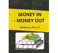 MONEY IN - MONEY OUT Budgeting Journal: by Miss Cerulyn Liani Tobit