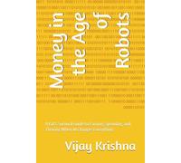 Money in the Age of Robots: A Kid's Survival Guide to Earning, Spending, and Thriving When AI Changes Everything