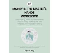 Money In The Master's Hands Workbook: Individual and group workbook to building financial literacy