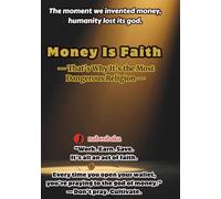 Money Is Faith: That’s Why It’s the Most Dangerous Religion