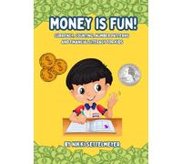 Money is Fun!: Currency, Counting, Number Patterns, and Financial Literacy for Kids