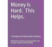 Money is Hard. This Helps.: A Simple and Safe Guide to Money