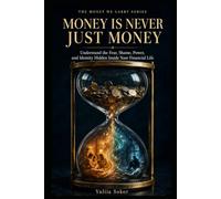 MONEY IS NEVER JUST MONEY: Understand the Fear, Shame, Power, and Identity Hidden Inside Your Financial Life (THE MONEY WE CARRY SERIES)