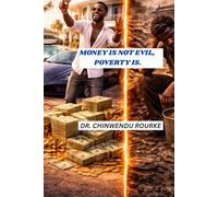 MONEY IS NOT EVIL, POVERTY IS: WHY ESCAPING POVERTY IS ONE OF THE MOST IMPORTANT BATTLES OF YOUR LIFE.