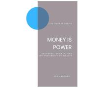 Money is Power: Exchange, Growth, and the Possibility of Wealth (Life Sucks?)