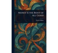 Money is the Root of All Good