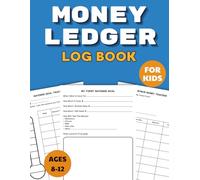 Money Ledger Log Book For Kids: Accounting ledger with Savings Challenges, Allowance Logs, and Spending Trackers for Kids Ages 8-12