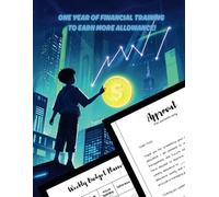 Money Log Book For Kids: One Year of Financial Training to Earn More Allowance