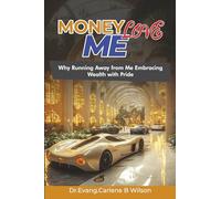Money Love Me: Why Running Away From Me Embracing Wealth with Pride