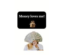 Money loves me!: Positive Affirmation, Motivational and Inspirational Notebook