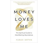 El dinero me ama – Guía espiritual para manifestar abundancia – Hay House