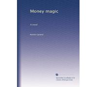Money magic: A novel
